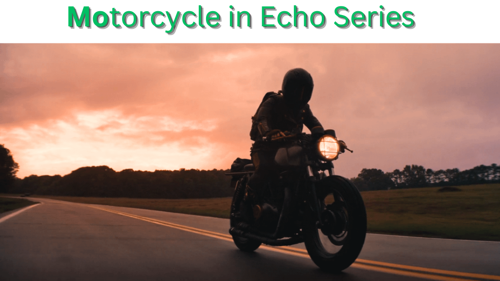 motorcycle in echo series